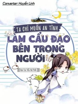 Ta Chỉ Muốn An Tĩnh Làm Cẩu Đạo Bên Trong Người đọc online