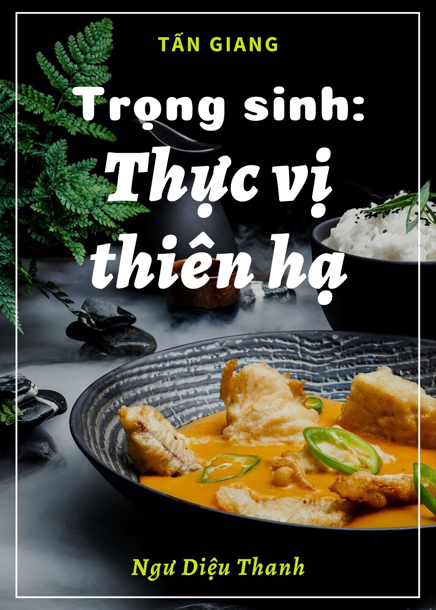 Trọng Sinh: Thực Vị Thiên Hạ